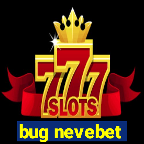 bug nevebet